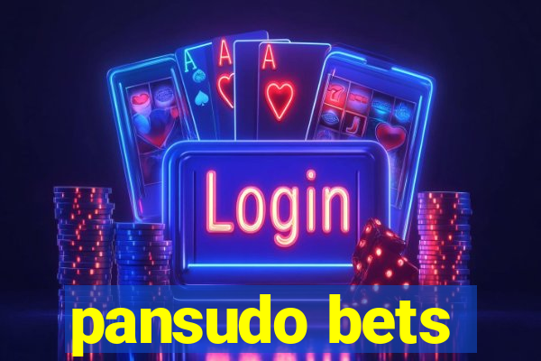 pansudo bets